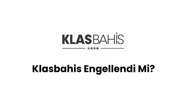 Klasbahis Engellendi Mi?